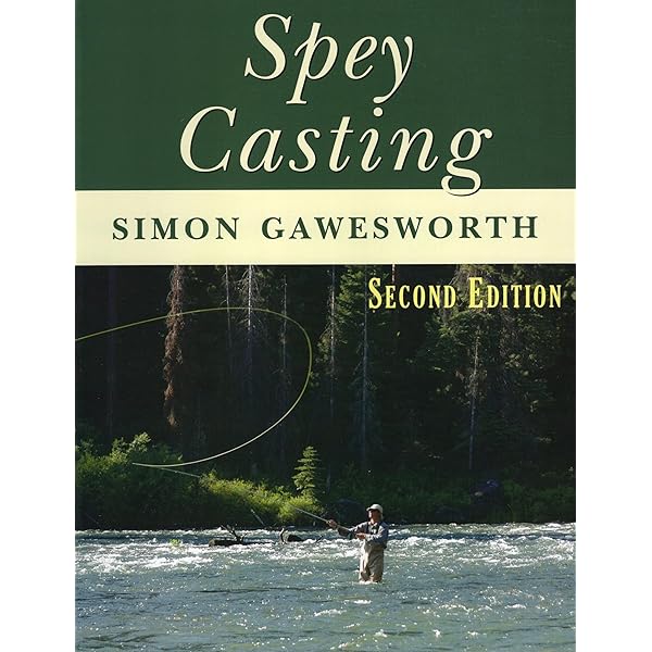 「Spey Casting SECOND EDITION」スペイキャスト Mastering Spey Casting: Key Elements, Common Challenges, and Gear